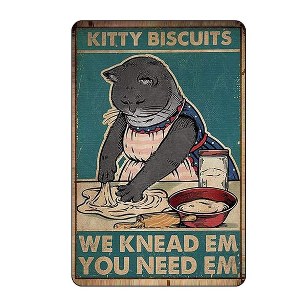 Tin Sign Funny Metal Portrait Poster Kitty Biscuits We Knead Em You Need Em Retro Wall Tin Sign vintage Aluminium Sign for Home Coffee 8x12''