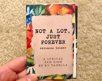 not a lot, just forever; adrianne lenker lyrical fanzine