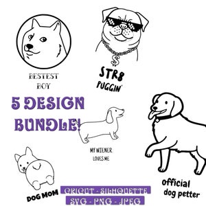 Fun Cute Dog SVG Files | 5 Design Bundle | PNG JPEG | Dog Lover | For Cricut or Silhouette | Digital Download