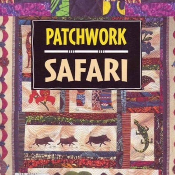 Patchwork Safari Instant download PDF Book Sewing Patterns Quilted Art Creative Sewing Quilt Art Quilting art African art blanket