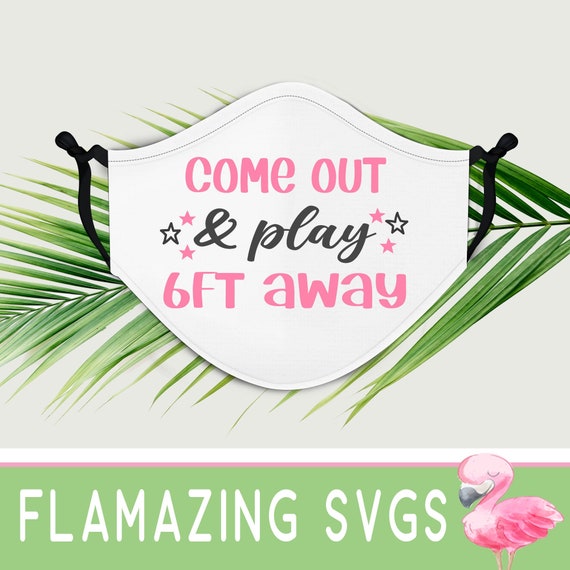 Download Come Out And Play Mask Svg Face Mask Svg Face Mask Kid Fun Etsy