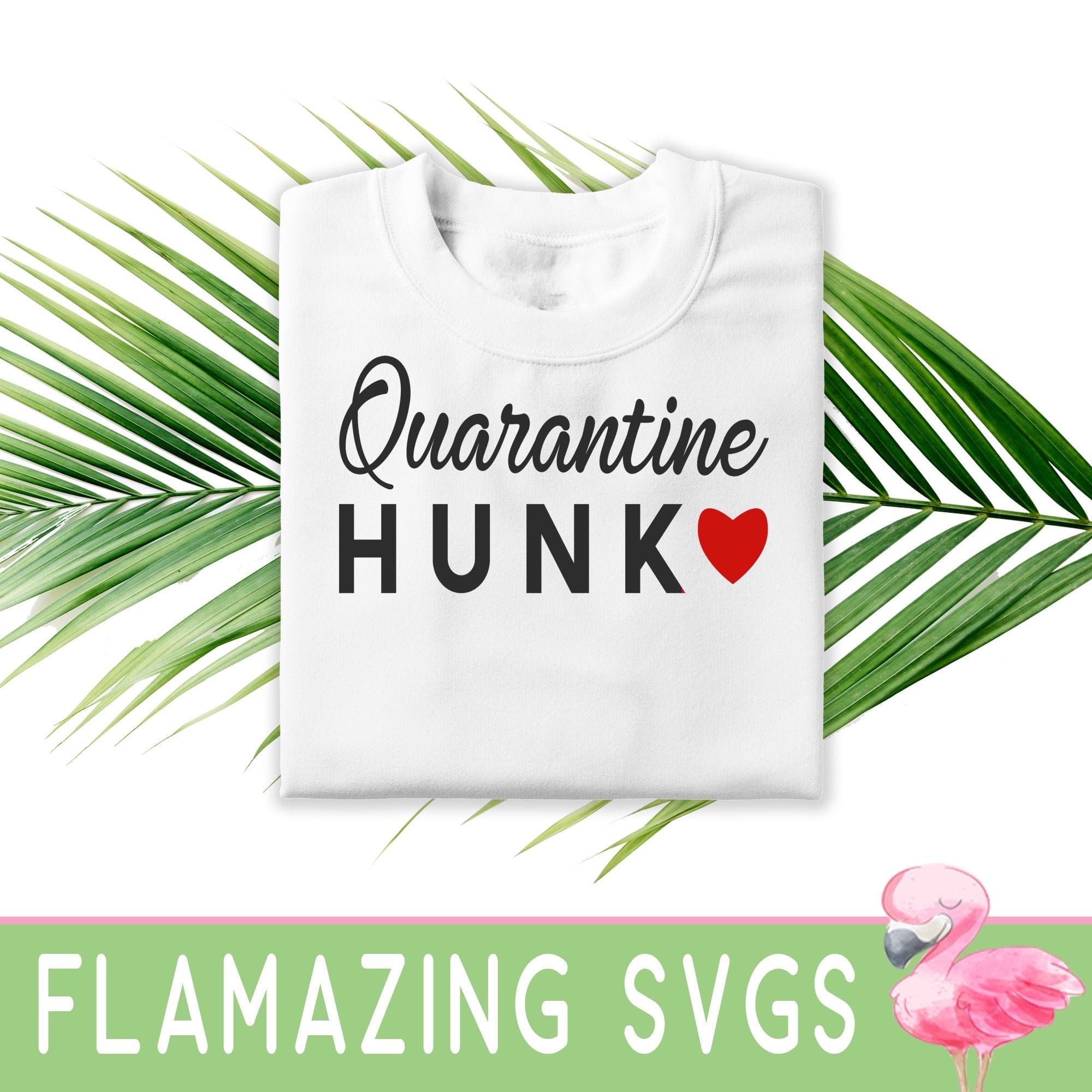 Download Quarantine Hunk Valentine's T-shirt SVG Valentine's | Etsy