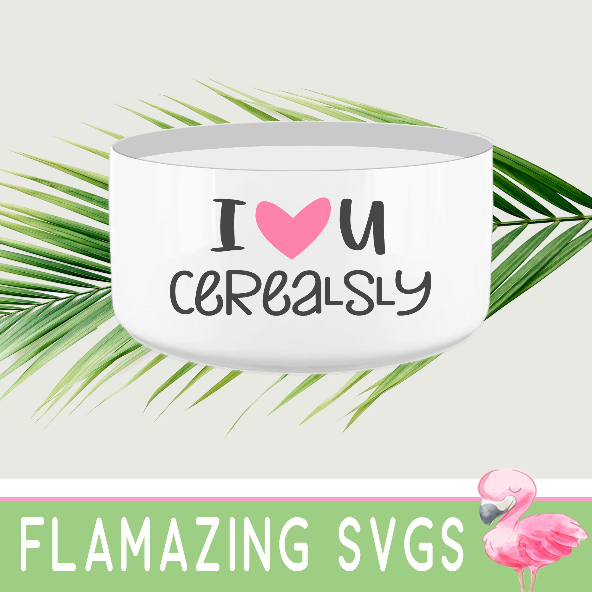 Download Cerealsly I Love You Valentines' Day Cereal Bowl Svg | Etsy