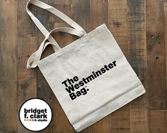 The Westminster Bag, Canvas Tote Bag, Cotton Bag, California Gifts, Minimalist Tote, Farmer's Market Tote, Library Bag, Reusable Bags