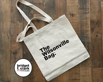 The Wilsonville Bag, Canvas Tote Bag, Reusable Bags, Oregon Gifts, Realtor Closing Gift, Grocery Bag, Errand Bag, On the Go Bag, Library Bag