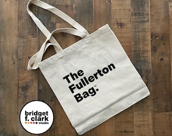 The Fullerton Bag, Canvas Tote Bag, Cotton Bag, Orange County California Gifts, Simple Tote, Market Tote, Reusable Bags, Library Tote