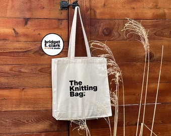 The Knitting Bag, Canvas Tote Bag, Knitter Gift, Yarn Bag, Carryall Bag, On The Go Bag, Knitting Tote, Knitting Project Bag, Yarn Storage