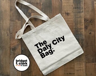 The Daly City Bag, Canvas Tote Bag, Cotton Bag, Orange County California Gifts, Simple Tote, Farmer's Market Tote, Reusable Bag, Library Bag