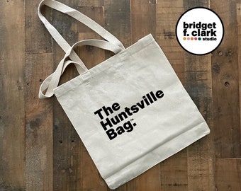 The Huntsville Bag, Canvas Tote Bag, Cotton Bag, Market Tote, Shoulder Bag, Reusable Bags, Alabama Gifts, Simple Tote Bag, Natural Tote Bag