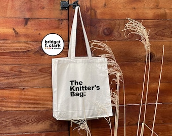 The Knitter's Bag, Canvas Tote Bag, Knitter Gift, Yarn Bag, Yarn Storage, Knitting Tote, Knitting Project Bag, Carryall Bag, On The Go Bag