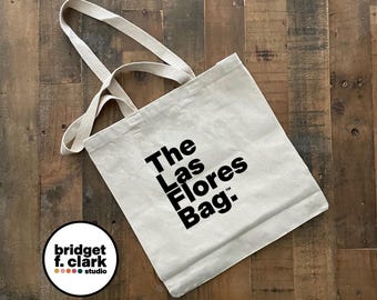 The Las Flores Bag, Canvas Tote Bag, Cotton Bag, Orange County California Gifts, Minimal Tote, Simple Tote, Farmer's Market, Reusable Bags