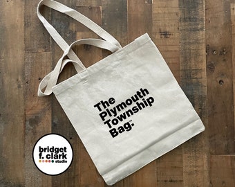 The Plymouth Township Bag, Canvas Tote Bag, Road Trip Bag, Reusable Bags, Pennsylvania Gifts, Everyday Tote, Book Bag, Realtor Closing Gifts
