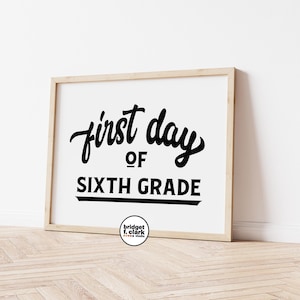 First Day of Sixth Grade Sign, Back to School Printable, Start of School Sign, First Day of School, Modern Back to School, Instant Download