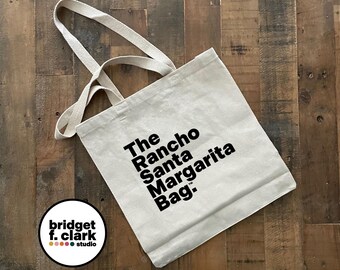 The Rancho Santa Margarita Bag, Canvas Tote Bag, Cotton Bag, Minimalist Tote, Grocery Bag, Reusable Bags, Orange County California Gifts,