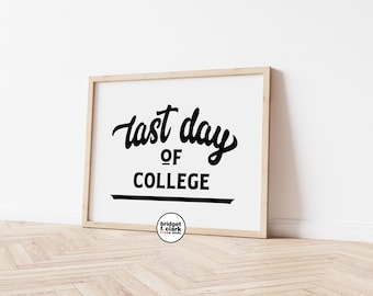 Last Day of College Sign, Last Day of School Sign, End of School Printable, End of Year Printable, Last Day of School Download
