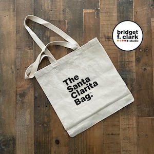 The Santa Clarita Bag, Canvas Tote Bag, California Bag, California Gifts, Market Bag, Trendy Tote Bag, Reusable Bags, Farmers Market Bag