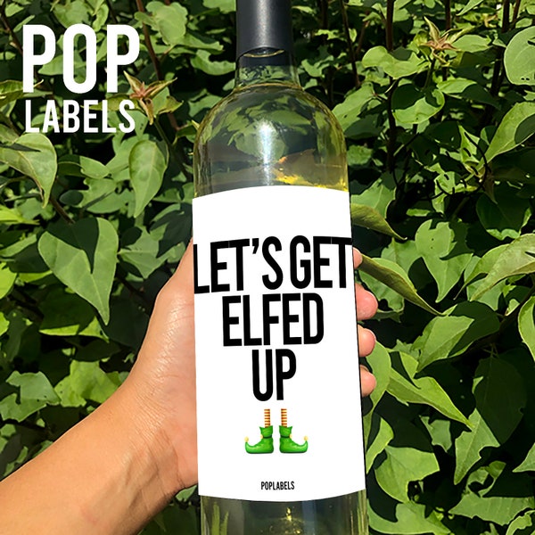 Christmas Wine Label, Lets get Elfed Up, Gift for Girlfriend, Boyfriend, Friend, Secret Santa, Co Worker, Gag gift funny gift