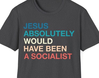 Jesus skulle ha varit en socialist, progressiv, vänster, socialism, kortärmad t-shirt