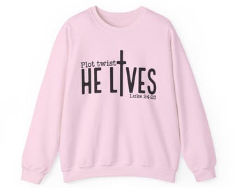 Plot Twist He Lives sweatshirt | Christian Easter crewneck, Luke 24:23