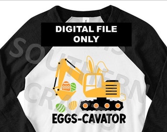 Eggs-cavator SVG, Easter Bunny Svg, Bunny Ears, Kids Easter, Boys Easter Shirt, Png, Svg Files For Cricut, Silhouette