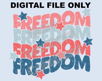 Freedom 4th of July, File ONLY SVG and PNG, Instant Download, Sublimation