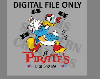 Donald, It&#39;s a Pirates Life -  PNG,SVG,DXF File Only Instant Download