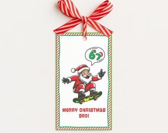 May include: A Christmas gift tag with a red and white striped ribbon. The tag features a cartoon Santa Claus skateboarding, with the text "Merry Christmas Bro!" and a speech bubble with the number 67.