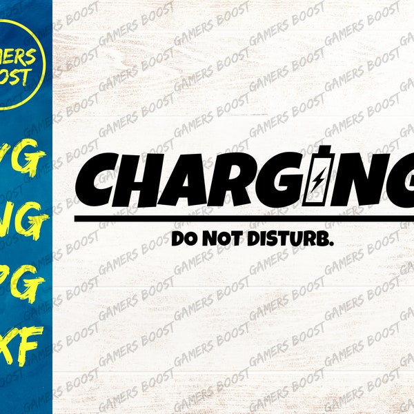 Gaming svg, Video gaming svg, gamer svg, "Charging, Do Not Disturb" SVG PNG DXF cut files