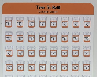 Time To Refill Sticker Sheet | Refill Prescription Reminder | 64 Stickers | Each sticker .5"W x .6"H | For Planners, Bujo, Calendars