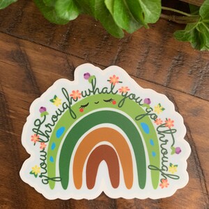 Grow Through What You Go Through | VINYL WATERPROOF or Matte Paper Sticker | 3"W x 2.4H" | For Water Bottles (VINYL Only), Laptops, Journals immagine 2