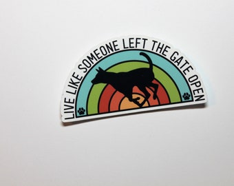 Die Cut Matte Sticker | "Live Like Someone Left The Gate Open"  1.5" x 2.875" | Silhouette of a Dog Running