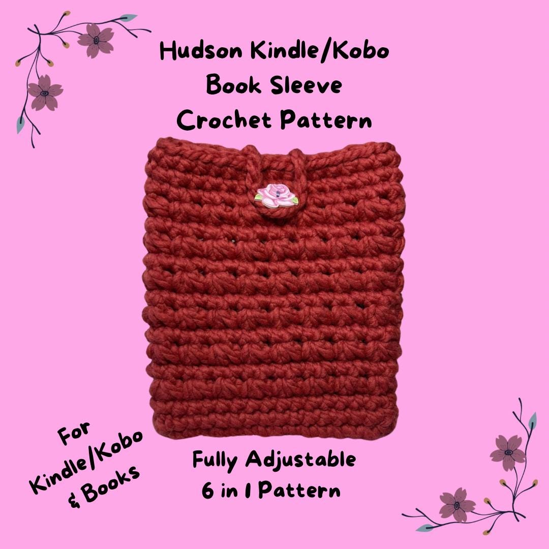30 Book Sleeve Crochet Patterns for Stylish, Protective Handmade Reading Accessories 23 Hudson Kindle/Kobo Book Sleeve Crochet Pattern