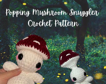 Popping Mushroom Snuggler Crochet Pattern, Crochet Mushroom Pattern, Mushroom Fidget & Anxiety Snuggler, Amigurumi, Crocheting With Hudson