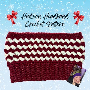 May include: A burgundy and white crocheted headband with the text "Hudson Headband Crochet Pattern". The headband features a textured design with alternating bands of burgundy and white yarn. The background is light blue with snowflakes and red bows.