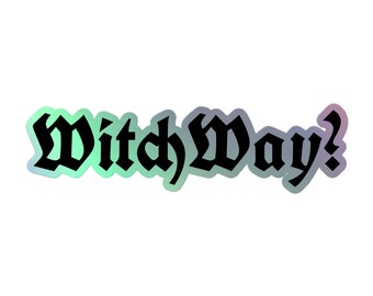 Holographic stickers - Witch Way? Medieval Funny Jokes Renaissance Middle Ages