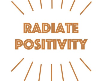 Radiate Positivity Printable