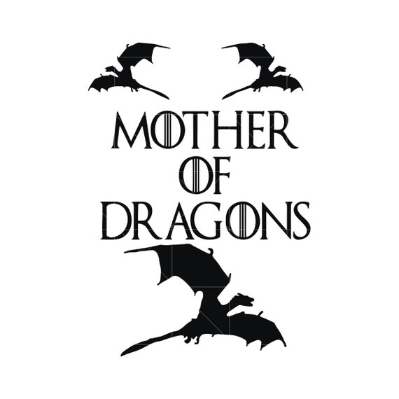 Download Mother Of Dragon Dragons Svg Nba Svg Png Dxf Eps Digital Etsy