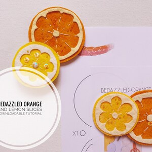 Filz Bedazzled Orange und Zitrone Scheiben Dowloadable Tutorial