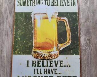 Everyone Needs Something To Believe In Sign 30cm x 20cm Retro Vintage Wall Art Bar Man Cave Sign