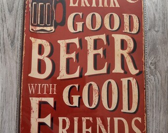 Drink Good Beer With Good Friends Sign 30cm x 20cm Retro Vintage Wall Art Bar Man Cave Sign