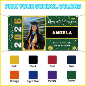 May include: A graduation banner with the text "Pick Your School Colors" at the top. The banner features a photo of a graduate, the name "ANGELA", and "South Shore High School". The banner also includes the text "Class of 2026" and color options.