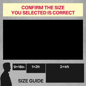 May include: A size guide graphic featuring the text CONFIRM THE SIZE YOU SELECTED IS CORRECT and SIZE GUIDE. It displays a silhouette of a person next to three black rectangles labeled with dimensions 9x18in, 1x2ft, and 2x4ft for comparison.