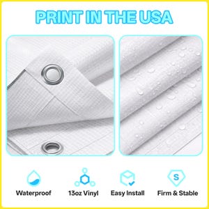 May include: White waterproof tarp with metal grommets. The tarp is made of 13oz vinyl and is easy to install. The image also includes the text "PRINT IN THE USA". The tarp is firm and stable.