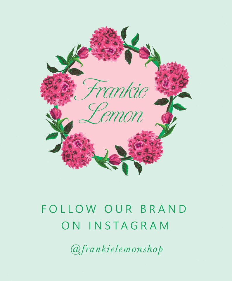 May include: A pink and green floral wreath with the text "Frankie Lemon" in the center. The text below the wreath says "Follow our brand on Instagram @frankielemonshop".