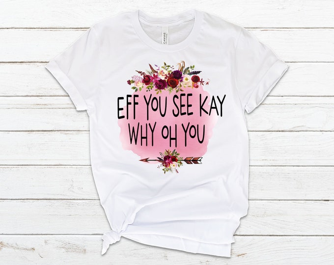 Eff You See Kay - Say what You Mean - Tee