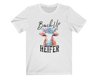 Back Up Heifer!  Woman's Tee - Heifer Series