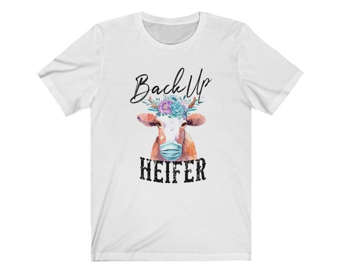 Back Up Heifer!  Woman's Tee - Heifer Series