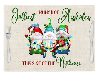 Jolliest Bunch of A**holes this side of the Nuthouse!  Holiday Placemats- Free Personalization