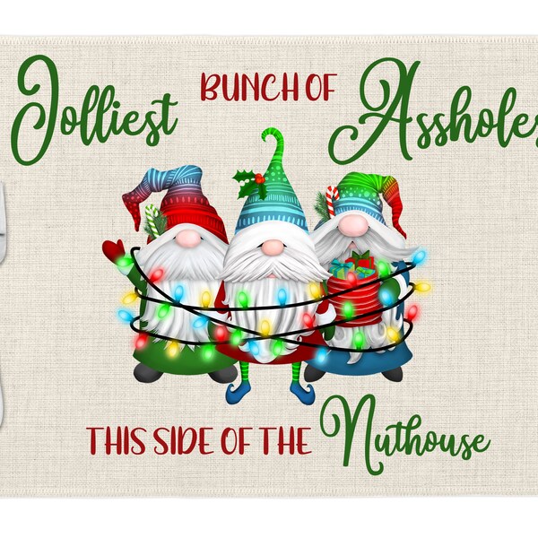 Jolliest Bunch of A**holes this side of the Nuthouse!  Holiday Placemats- Free Personalization