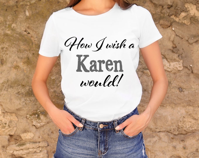 How I Wish a Karen Would  Women's Hooded Sweatshirt
